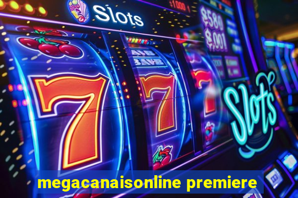 megacanaisonline premiere